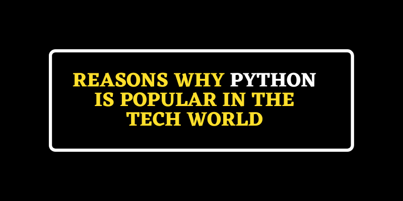 Reasons why Python is so popular