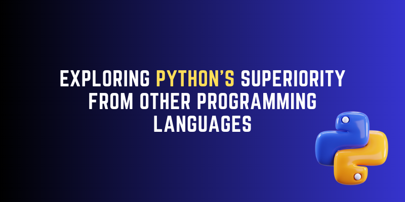 Exploring Python's Superiority from other programming languages